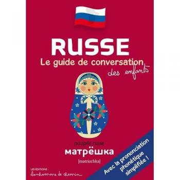 Russe : Le guide de conversation des enfants