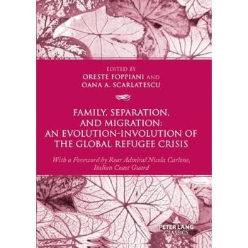 Family, Separation and Migration: An Evolution-Involution of the Global Refugee Crisis