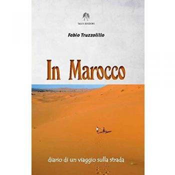 In Marocco. Diario di un viaggio sulla strada