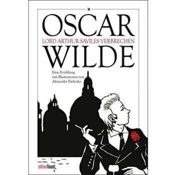 Lord Arthur Saviles Verbrechen: Aus dem Englischen von Christine Hoeppener, mit Zeichnungen von Alexander Pavlenko und einem Nachwort von Sarah Schuster