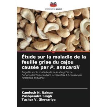 Nakum, Kamlesh N.: Étude sur la maladie de la feuille grise du cajou causée par P. anacardii