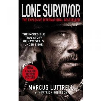 Lone Survivor : The Incredible True Story of Navy SEALs Under Siege