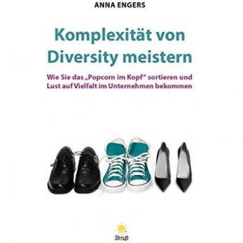 Komplexität von Diversity meistern: Wie Sie das Popcorn im Kopf sortieren und Lust auf Vielfalt im Unternehmen bekommen.