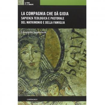 La Compagnia che dà gioia. Sapienza teologica e pastorale del matrimonio e della famiglia
