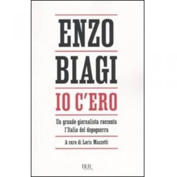 Io c'ero. Un grande giornalista racconta l'Italia del dopoguerra
