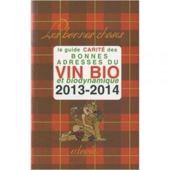 Le Guide Carité des bonnes adresses du vin bio et biodynamique 2013-2014