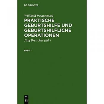 Praktische Geburtshilfe und geburtshilfliche Operationen