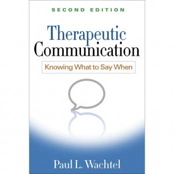 Guilford Press Therapeutic Communication: Knowing What to Say When