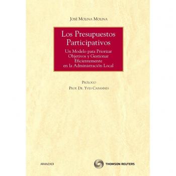 Los presupuestos participativos: Un modelo para priorizar objetivos y gestionar eficientemente en la administración local. (Tapa blanda).