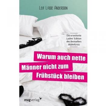 Warum auch nette Männer nicht zum Frühstück bleiben