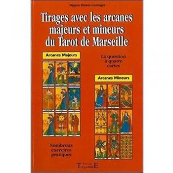 Tirages avec les arcanes majeurs et mineurs du Tarot de Marseille