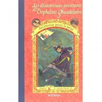 Lemony Snicket Les Desastreuses Aventures Des Orphelins Baudelaire: Ascenseur Pour La Peur