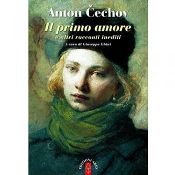 Il primo amore & altri racconti inediti