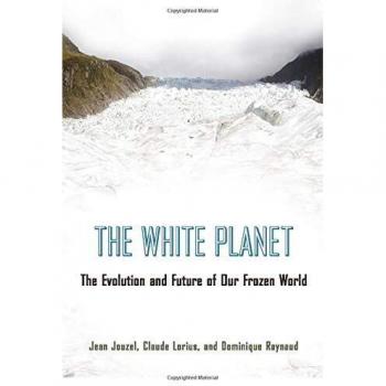 The White Planet: The Evolution and Future of Our Frozen World