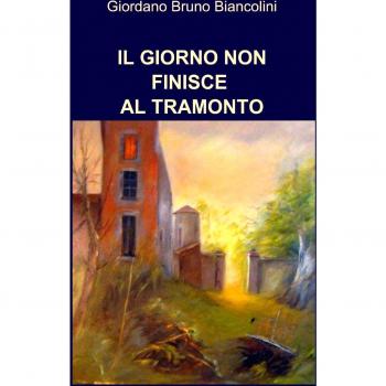 IL GIORNO NON FINISCE AL TRAMONTO