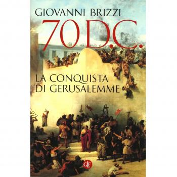 70 d. C. La conquista di Gerusalemme