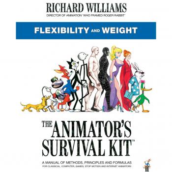 Richard E. Williams The Animator's Survival Kit: Flexibility and Weight