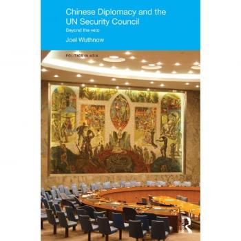 Chinese Diplomacy and the UN Security Council