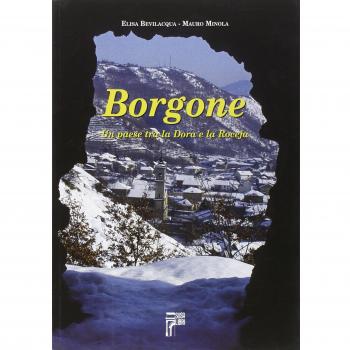Borgone. Un paese tra la Dora e la Roceja