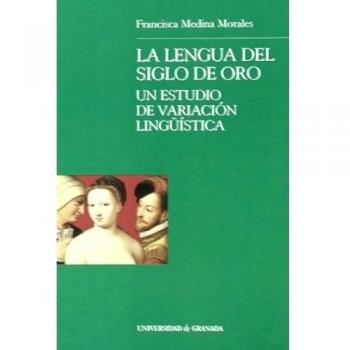 La lengua del siglo de oro.