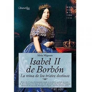 Isabel ii, la reina de los tristes destinos