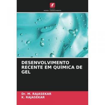DESENVOLVIMENTO RECENTE EM QUÍMICA DE GEL