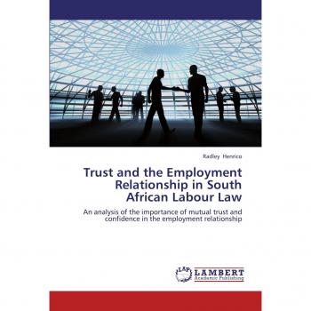 Trust and the Employment Relationship in South African Labour Law