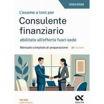 Esame a test per Consulente finanziario abilitato all'offerta fuori sede con manuale completo