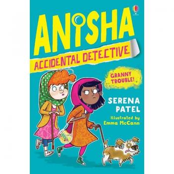 Anisha, accidental detective : granny trouble !
