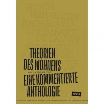 Theorien des Wohnens : Eine kommentierte Anthologie