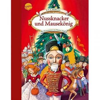 Hoffmann, E. T. A. Nussknacker Und Mausekönig: Der Klassiker Zu Weihnachten Als Bilderbuch Für Kinder Ab 4 Jahren