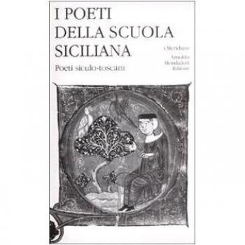 I poeti della Scuola siciliana. Poeti siculo-toscani