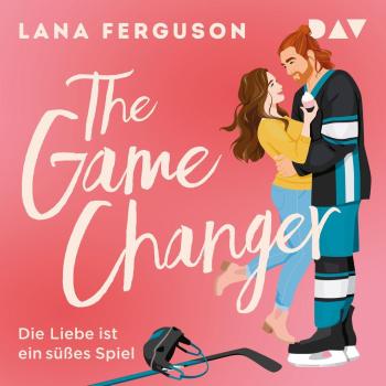 Der Audio Verlag The Game Changer Die Liebe Ist Ein Süßes Spiel