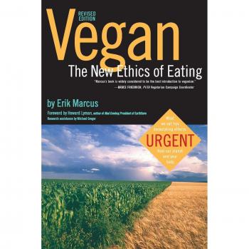 Vegan, Revised Edition: The New Ethics of Eating: The New Ethics of Eating, 2nd Edition