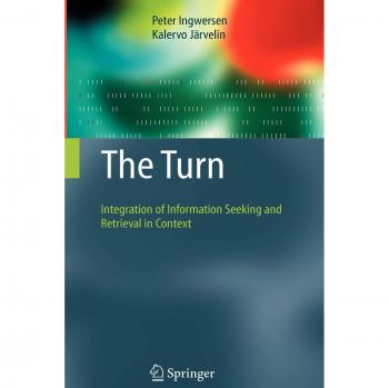 The Turn: Integration of Information Seeking and Retrieval in Context