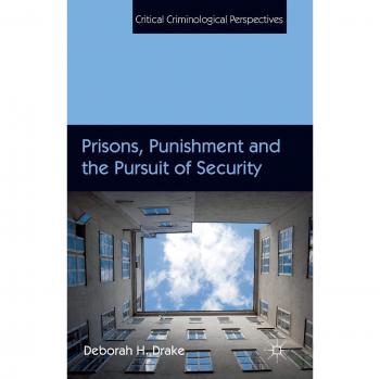 Prisons Punishment and the Pursuit of Security