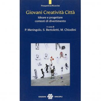 Giovani creatività città. Ideare e progettare contesti di divertimento