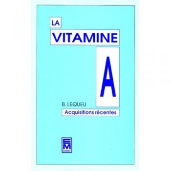 La Vitamine A : acquisitions récentes