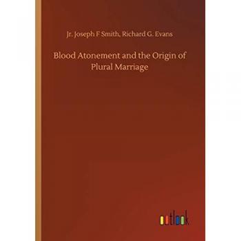 Blood Atonement and the Origin of Plural Marriage