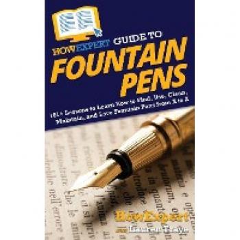 HowExpert Guide to Fountain Pens