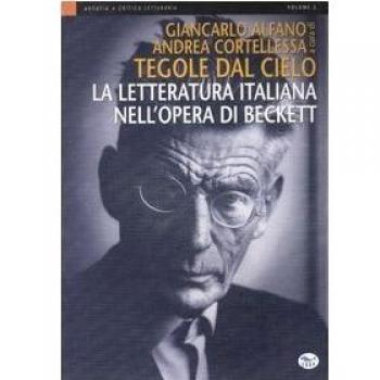 Tegole dal cielo. La letteratura italiana nell'opera di Beckett