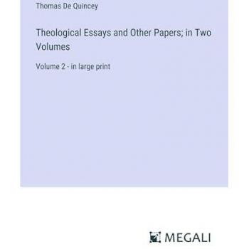 Theological Essays and Other Papers; in Two Volumes: Volume 2
