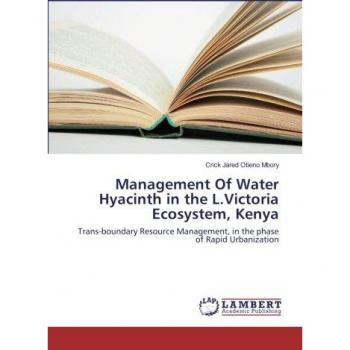 Management Of Water Hyacinth in the L.Victoria Ecosystem, Kenya: Trans-boundary Resource Management, in the phase of Rapid Urbanization