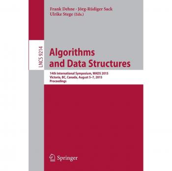 Algorithms and Data Structures: 14th International Symposium, WADS 2015, Victoria, BC, Canada, August 5-7, 2015. Proceedings