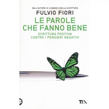 Le parole che fanno bene. Scrittura positiva contro i pensieri negativi