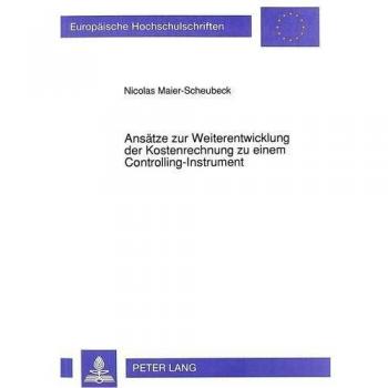 Ansätze zur Weiterentwicklung der Kostenrechnung zu einem Controlling-Instrument