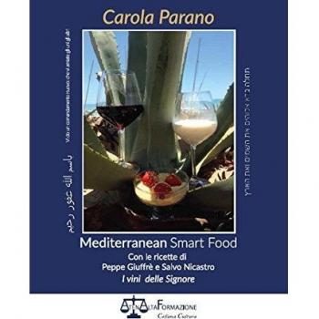 Mediterranean smart food. Con le ricette di Peppe Giuffrè e Salvo Nicastro. I vini delle signore
