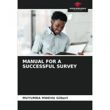 Gilbert, Muyumba Mwehu: MANUAL FOR A SUCCESSFUL SURVEY