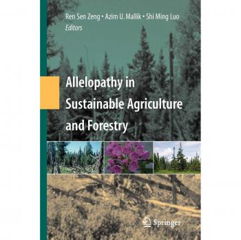 Allelopathy in Sustainable Agriculture and Forestry