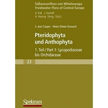 Süßwasserflora von Mitteleuropa: Pteridophyta und Anthophyta Teil 1